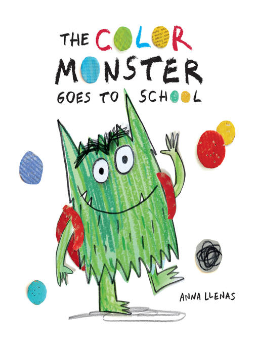 Title details for The Color Monster Goes to School by Anna Llenas - Available